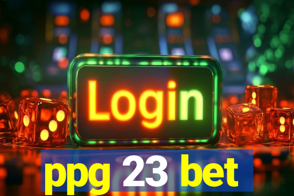 ppg 23 bet